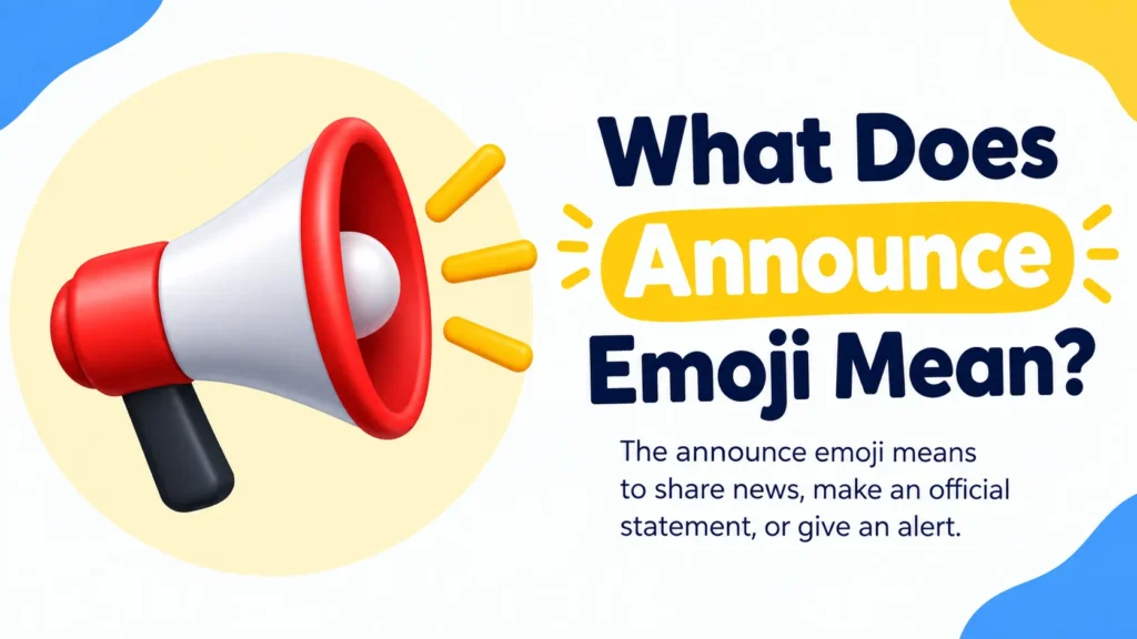 What Does Announce Emoji Mean?